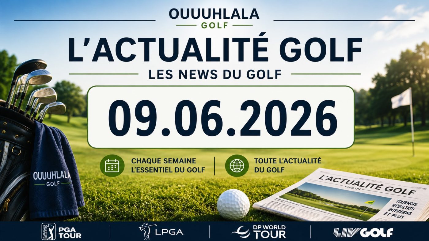 Ce qu’il s’est passé dans le monde du golf la semaine dernière